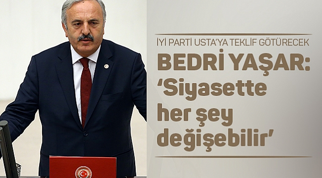 İYİ PARTİ USTA’YA TEKLİF GÖTÜRECEK