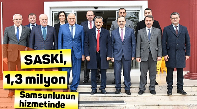 SASKİ, 1,3 milyon Samsunlunun hizmetinde