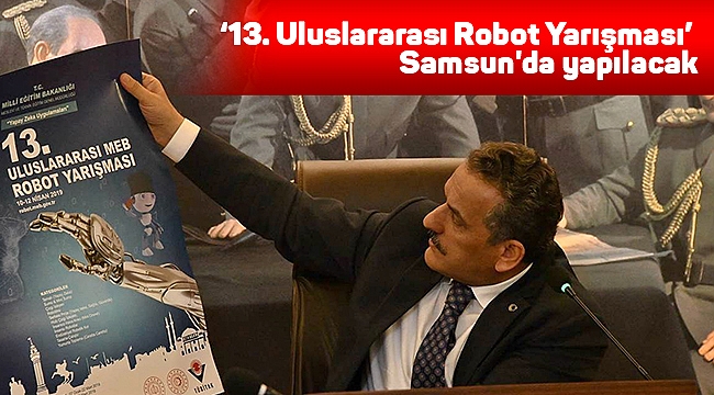 ‘13. Uluslararası Robot Yarışması’ Samsun'da yapılacak