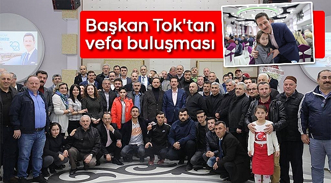 Başkan Tok'tan vefa buluşması