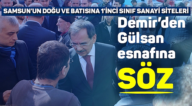 Demir’den Gülsan esnafına söz