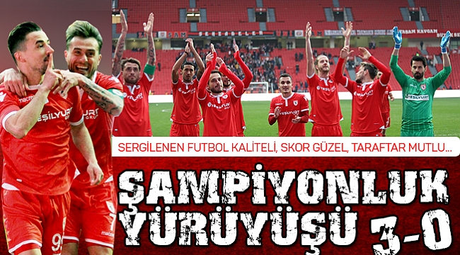 ŞAMPİYONLUK YÜRÜYÜŞÜ 3-0
