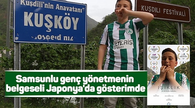 Samsunlu genç yönetmenin belgeseli Japonya'da gösterimde