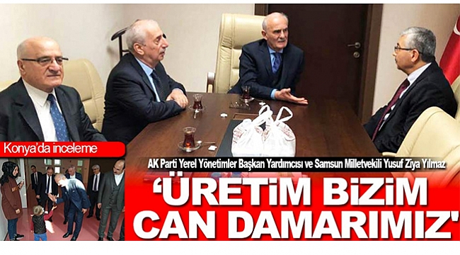 'Üretim bizim can damarımız'
