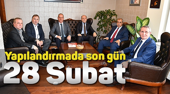 Yapılandırmada son gün 28 Şubat