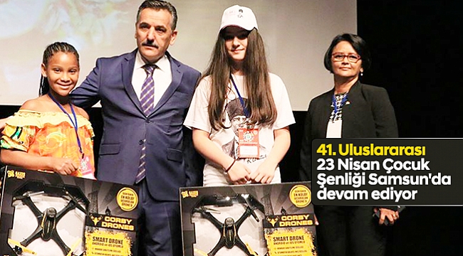41. Uluslararası 23 Nisan Çocuk Şenliği Samsun'da devam ediyor