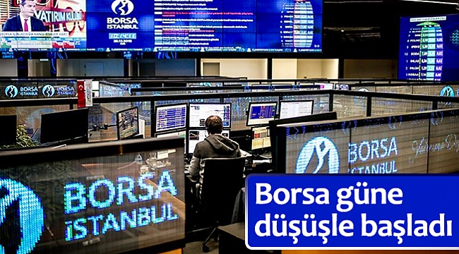 Borsa güne düşüşle başladı