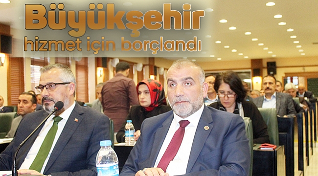 Büyükşehir hizmet için borçlandı
