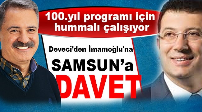 Deveci'den İmamoğlu'na Samsun'a davet