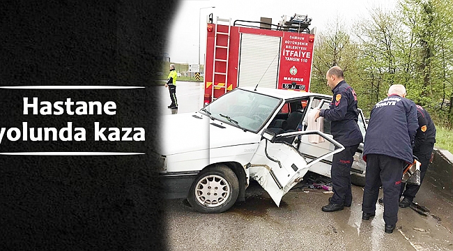 Hastane yolunda kaza