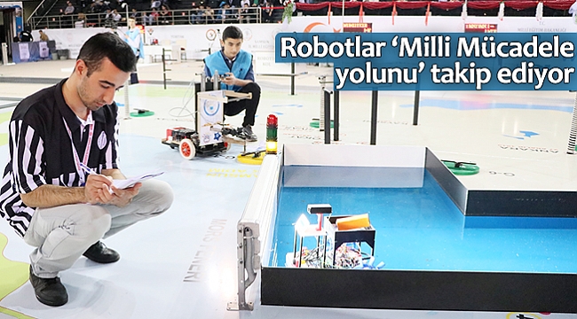 Robotlar ‘Milli Mücadele  yolunu’ takip ediyor