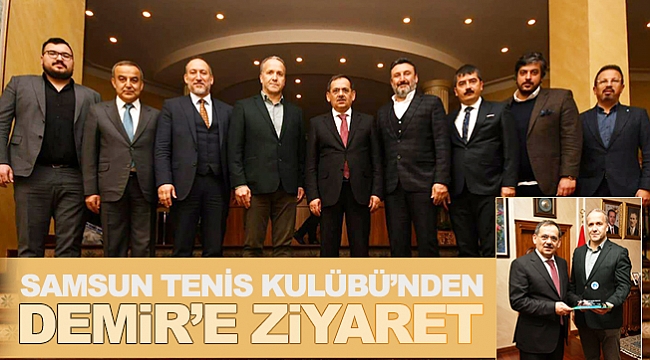 SAMSUN TENİS KULÜBÜ’NDEN DEMİR’E ZİYARET
