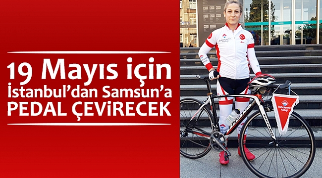 19 Mayıs için İstanbul’dan Samsun’a pedal çevirecek