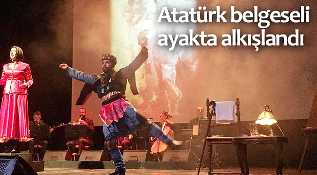 Atatürk belgeseli ayakta alkışlandı