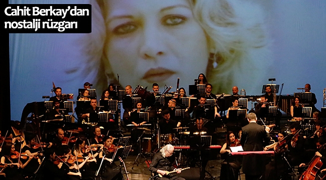 Cahit Berkay’dan nostalji rüzgarı