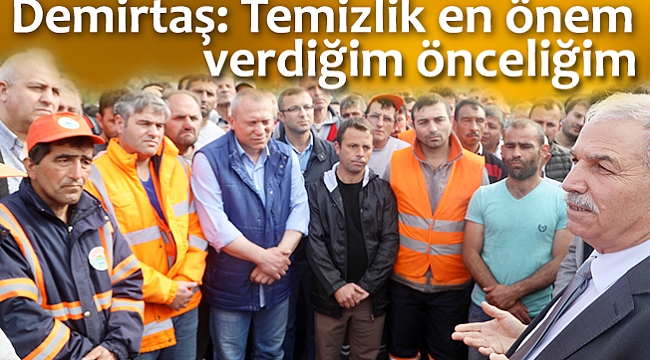 Demirtaş: Temizlik en önem verdiğim önceliğim