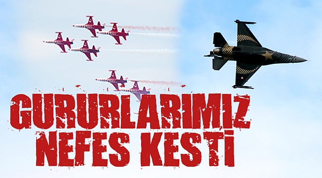 GURURLARIMIZ NEFES KESTİ