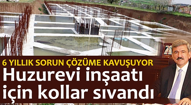 Huzurevi inşaatı  için kollar sıvandı