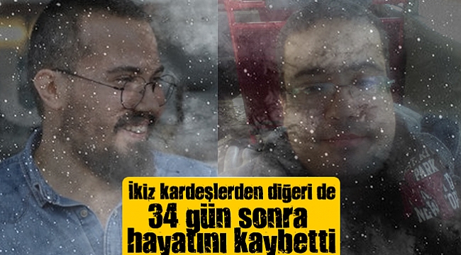 İkiz kardeşlerden diğeri de 34 gün sonra hayatını kaybetti