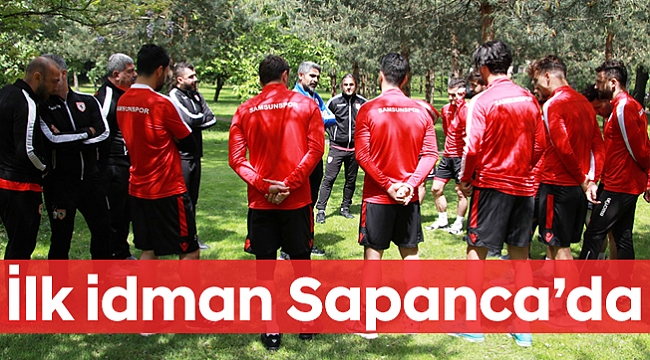 İlk idman Sapanca'da