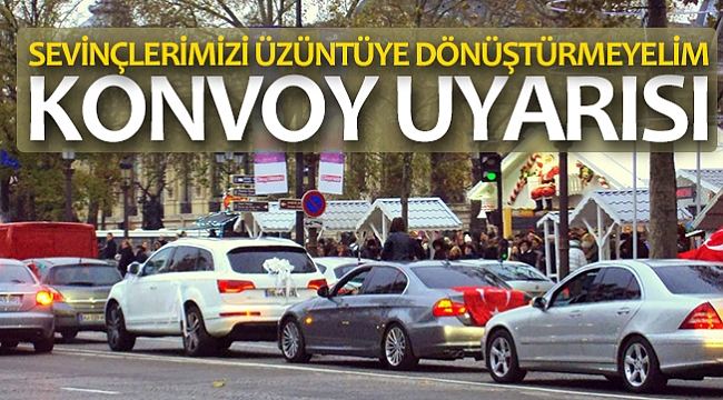 KONVOY UYARISI
