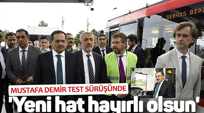 MUSTAFA DEMİR TEST SÜRÜŞÜNDE