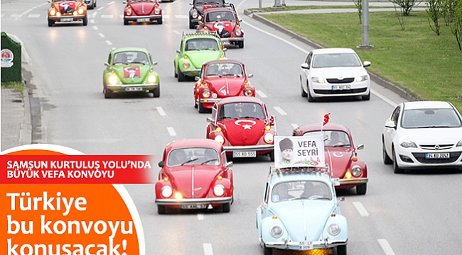 SAMSUN KURTULUŞ YOLU’NDA BÜYÜK VEFA KONVOYU