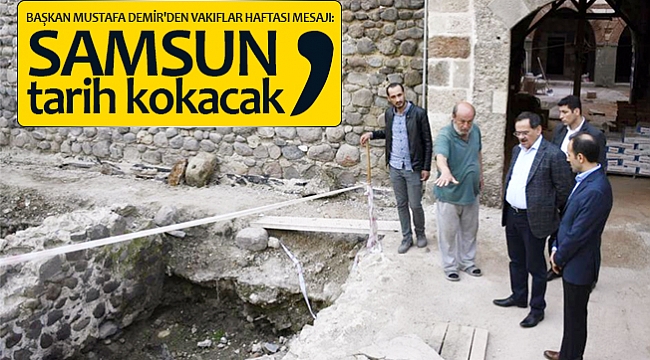 'Samsun tarih kokacak'