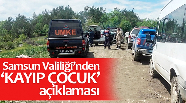 Samsun Valiliği'nden 'kayıp çocuk' açıklaması