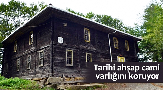 Tarihi ahşap cami  varlığını koruyor