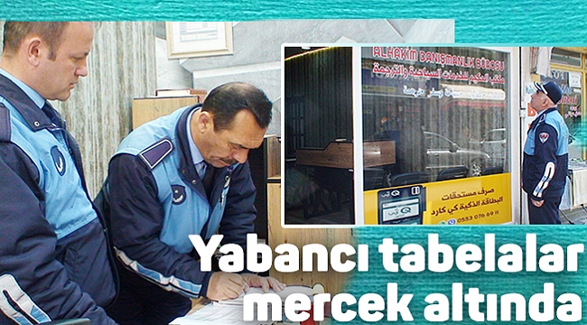 Yabancı tabelalar mercek altında