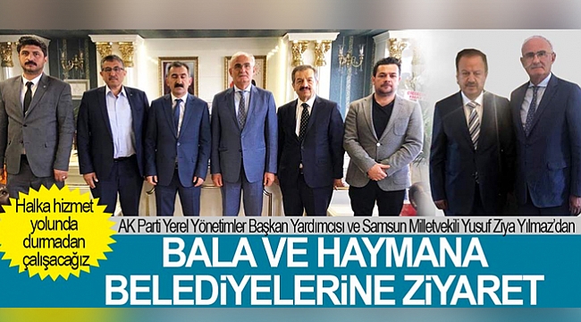 Yılmaz'dan Bala ve Haymana belediyelerine ziyaret