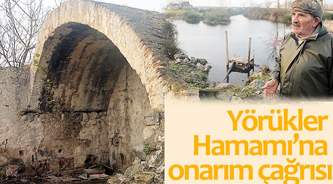 Yörükler Hamamı’na onarım çağrısı
