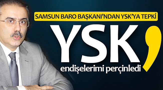 'YSK endişelerimi perçinledi' 