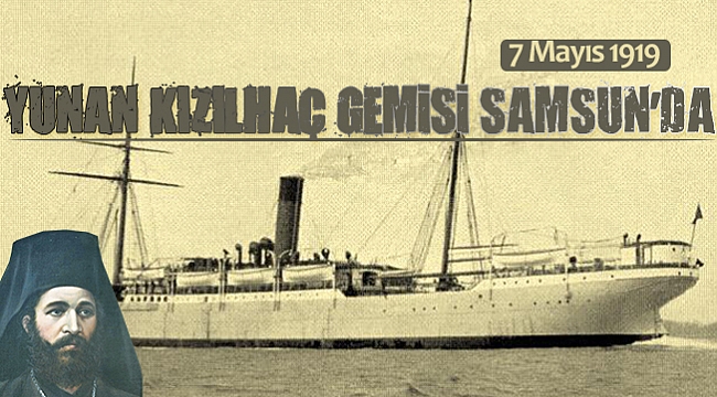 YUNAN KIZILHAÇ GEMİSİ SAMSUN'DA