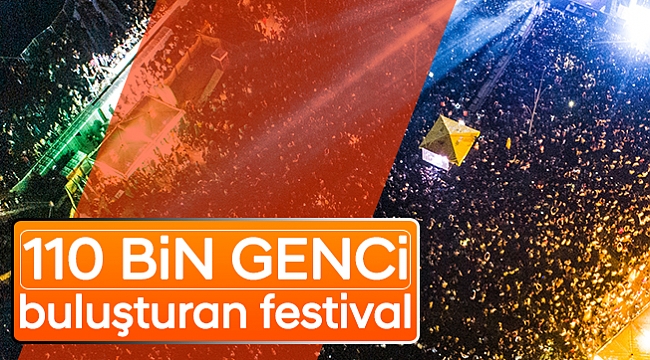 110 bin genci buluşturan festival
