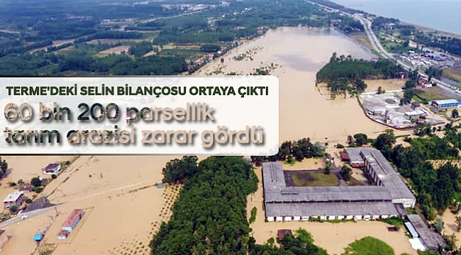 60 bin 200 parsellik  tarım arazisi zarar gördü