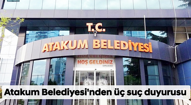 Atakum Belediyesi'nden üç suç duyurusu