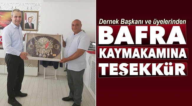 Bafra Kaymakamına teşekkür