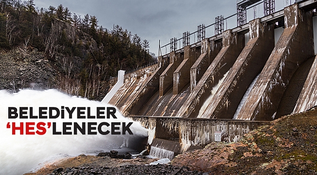 BELEDİYELER ‘HES’LENECEK