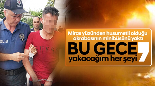 ‘Bu gece yakacağım her şeyi’