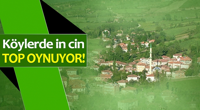 Köylerde in cin top oynuyor!