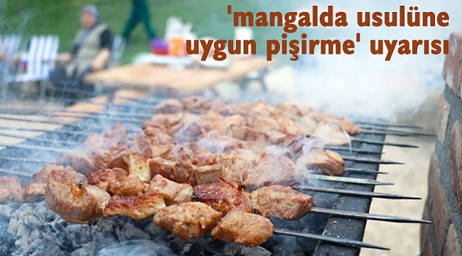 'mangalda usulüne uygun pişirme' uyarısı