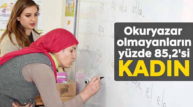 Okuryazar olmayanların yüzde 85,2'si kadın