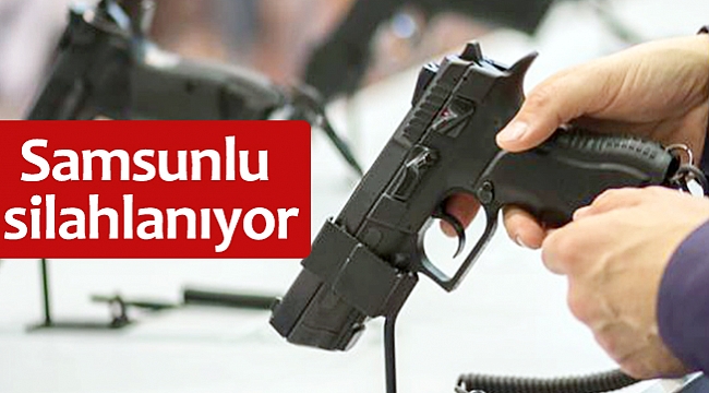 Samsunlu silahlanıyor