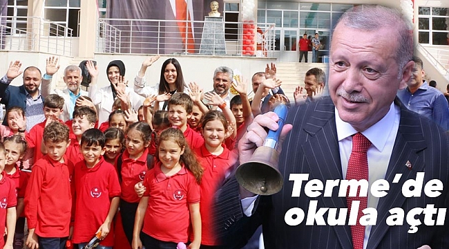 Cumhurbaşkanı Erdoğan Terme'de okul açtı