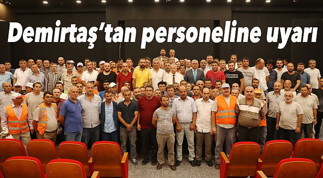 Demirtaş’tan personeline uyarı