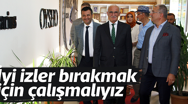 İyi izler bırakmak  için çalışmalıyız