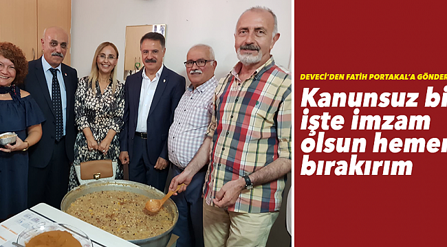 Kanunsuz bir işte imzam  olsun hemen bırakırım