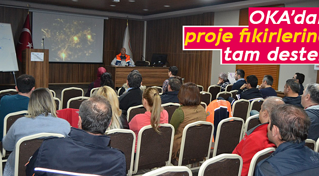 OKA’dan proje fikirlerine tam destek